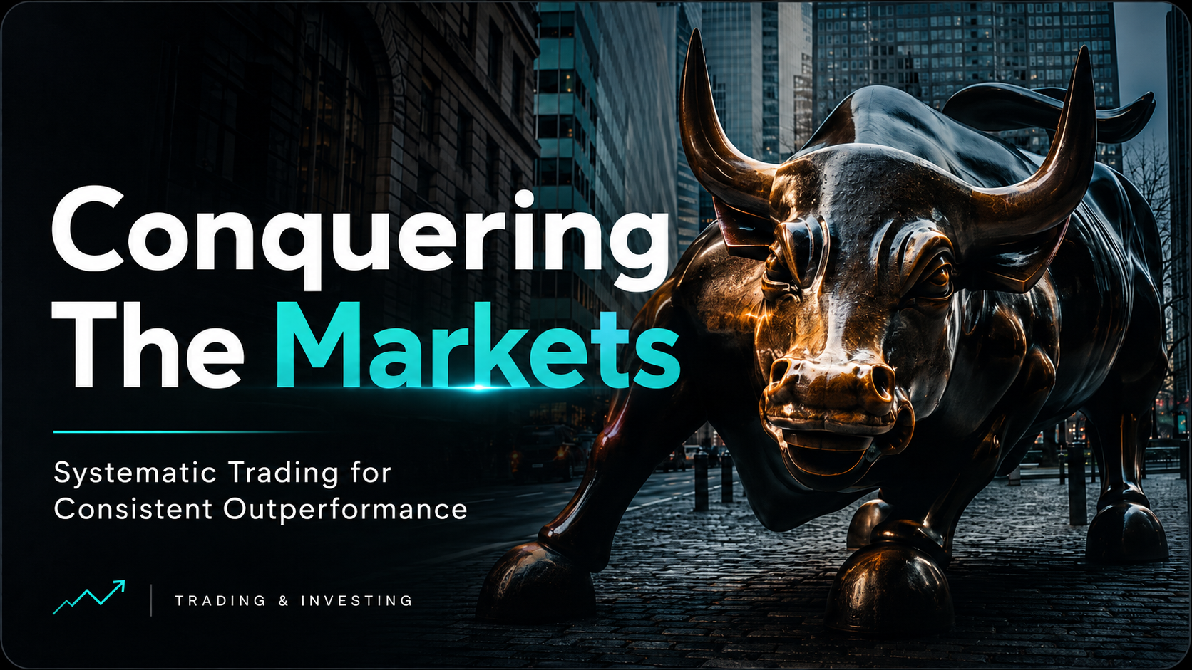 Conquering The Markets